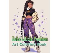 Cute Little Fashion Art Coloring Book: Enjoy a delightful collection of cute, easy-to-color fashion pieces designed to bring smiles and hours of coloring joy