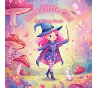 Cute Little Girl Coloring Book: Coloring book for Adults and children , Cute characters with Simple Designs.