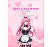 Cute Little Notes. A lined notebook with daily sweet messages: Inspirational notebook with adorable quotes for daily positivity.