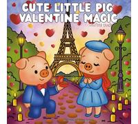Cute Little Pig Valentine Magic: Coloring Book