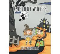 CUTE LITTLE WITCHES: COLORING BOOK