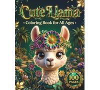 Cute Llama: Adorable Coloring Book for Kids and Adults with 100 Pages featuring Funny Llamas, Beautiful Mandalas, and Cute Scenes for Stress Relief and Relaxation
