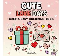 Cute Love Days - Bold & Easy Coloring Book with Sweet Charming Designs