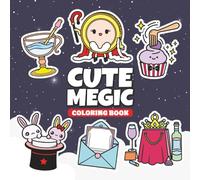 Cute Magic Coloring Book: Bold Easy A Kawaii A Sweet & Magical Colouring Journey Through Spells Charms & Fantasy Fun for Relaxation 50 Designs