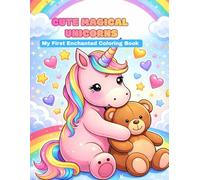 Cute Magicals Unicorns - My First Enchanted Coloring Book