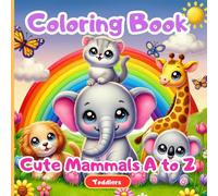 Cute Mammals A to Z Coloring book for Toddlers: Educational Coloring Pages with Alphabets and cute animals for Preschool Children Ages 3-5