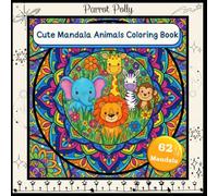 Cute Mandala Animals Coloring Book: 62 Unique and Fun Designs Relaxing and Easy Designs for Adults, Teens, and Kids to Enjoy ... Fun