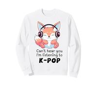 Cute Merch Fox Non riesce a sentirti, STO ascoltando KPOP Felpa