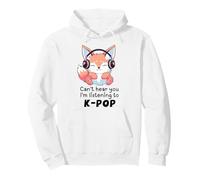 Cute Merch Fox Non riesce a sentirti, STO ascoltando KPOP Felpa con Cappuccio