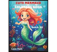 Cute Mermaid Coloring Book 10: A Magical Ocean Adventure for Kids | Fun and Creative Coloring for Ages 4-8 | Big 8.5 x 11 Jumbo Glossy Cover Activity Book with 80 Pages |