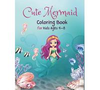 Cute Mermaid Coloring Book for Kids Ages 4-8: 150 Magical Underwater Coloring Pages with Mermaids, Sea Animals, and Ocean Fun