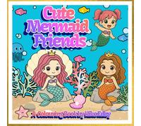 Cute Mermaid Friends: A Cute Kawaii Colouring Book for Kids Ages 4-8 with Adorable Mermaids, Sea Creatures and Fun Underwater Scenes