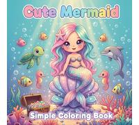 Cute Mermaid Simple Coloring Book: Beautiful Mermaid Bold and Easy Illustrations for Adults and Kids