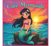 Cute Mermaids: 33 cute anime style designs for girls or boys. Single sided images for no bleed. Great gift idea for Christmas.