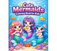 Cute Mermaids Coloring Book for Kids: 50 Fun and Easy Underwater Mermaid Adventures for Creative Little Artists