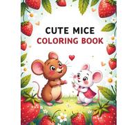 Cute mice coloring book: Mice and Strawberries