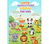 Cute Miniature Animal Coloring Book For Kids: Adorable Tiny Creatures to Color and Enjoy - A Fun & Creative Coloring Adventure for Ages 4-8