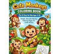 Cute monkeys colouring book for kids ages 3-10: Simple adorable moneys colouring pages for little artist