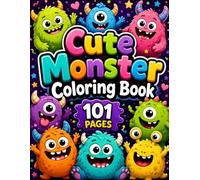 Cute Monster Coloring Book: 101 Adorable & Silly Monster Coloring Pages