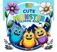 Cute monster coloring book for kids: 60 friendly monsters for coloring