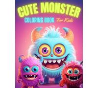 Cute Monster Coloring Book For Kids: Creepy and Adorable Mini Monsters, Simple and Easy Coloring Pages for Boys and Girls of All Ages