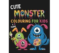 Cute Monster Colouring Book For Kids: 50 Cute Characters to Colour for Kids Ages 4+, A Fun Book that Aids Imagination, Calmness, and Creativity