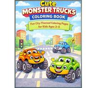 Cute Monster Trucks Coloring Book: Fun Themed Coloring Pages for Kids Ages 3-5