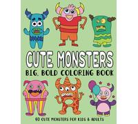 Cute Monsters Big and Bold Coloring Book: 60 Cute Monsters Designs for Adults and Kids