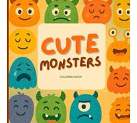 Cute Monsters Coloring Book: Delightful Coloring Adventure with Adorable Monsters
