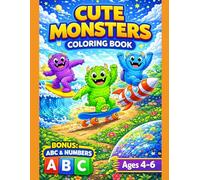 Cute Monsters Coloring Book for Kids Ages 4-6 with BONUS ABC Alphabet & Numbers: Fun and Adorable Monster Coloring Pages for Kids with Easy and Engaging Designs