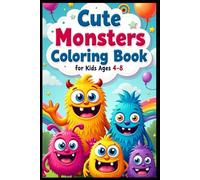 Cute Monsters Coloring Book for Kids Ages 4-8: 80 Fun & Friendly Monster Designs for Boys and Girls | Easy & Adorable Coloring Pages for Toddlers and Preschoolers
