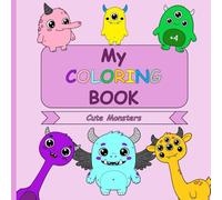 Cute Monsters - Coloring Book for Kids Ages 4+ | Featuring 40 Adorable, Hand-Drawn Coloring Pages for Little Artists