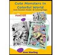 Cute Monsters in Colorful World: A Colorful Adventure for All Ages