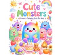 Cute Monsters Reverse Coloring Book For Kids: A Fun Draw-Your-Own Coloring Adventure with Friendly Monsters for Creative Kids