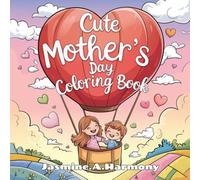 Cute Mother's Day Coloring Book: Fun Designs to Color and Celebrate Mom!