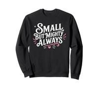Cute Motivational Small But Mighty Always Felpa