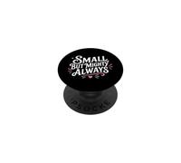 Cute Motivational Small But Mighty Always PopSockets PopGrip Adesivo