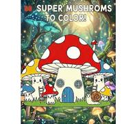 Cute Mushroom Coloring Book for Kids Ages 4-6: Fun and Easy Mushroom Coloring Pages | Simple & Big Designs for Preschool and Kindergarten | Black & White Line Art for Little Artists