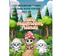 Cute Mushroom Friends Fun Coloring Book for Kids Ages 3-8