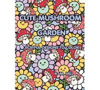 Cute Mushroom Garden: Playful Designs to Color