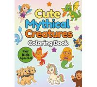 Cute Mythical Creature Coloring Book For Kids Ages 4-8: 32 Easy & Fun Designs - Inspired by a 7-Year-Old’s Imagination!