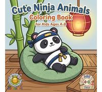 Cute Ninja Animals Coloring Book for Kids Ages 4 8: 25 Adorable Kawaii Ninja Pets in Cozy Mini Spaces - Easy, Bold Lines & Fun Activity Book for Toddlers