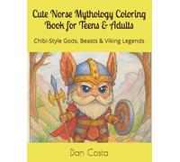 Cute Norse Mythology Coloring Book for Teens & Adults: Chibi-Style Gods, Beasts & Viking Legends