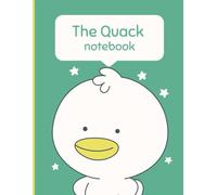 Cute Notebook: The Quack Notebook
