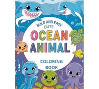Cute Ocean Animal. Bold and Easy Coloring Book. 27 pages with fish, starfish, dolphin and more, for kids and toddlers
