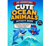 Cute Ocean Animals Activity Book - Ages 4-6: Coloring, Mazes, Counting, Matching and Tracing for Preschool and Kindergarten Children