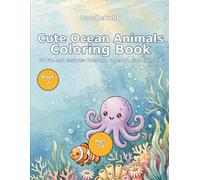 Cute Ocean Animals Coloring Book: 30 Fun and Easy Sea Creature Pages for Kids Ages 3-8