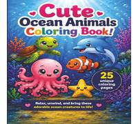 Cute Ocean Animals Coloring Book: Bold and Easy Coloring Pages for Kids and Adults