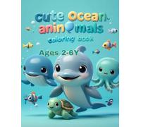 Cute Ocean Animals Coloring Book: Cute Ocean Animal Coloring Pages for Early Learning Kids