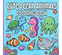 Cute Ocean Animals Coloring Book For Kids Ages 4-10: Bold And Easy Sea Life Coloring Pages For Relaxation.